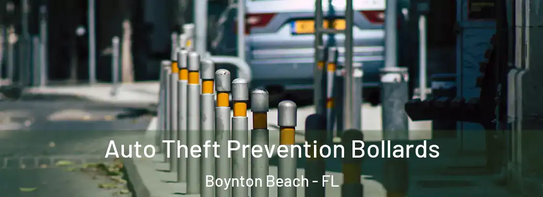 Auto Theft Prevention Bollards Boynton Beach - FL