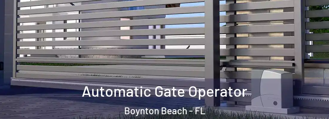  Automatic Gate Operator Boynton Beach - FL