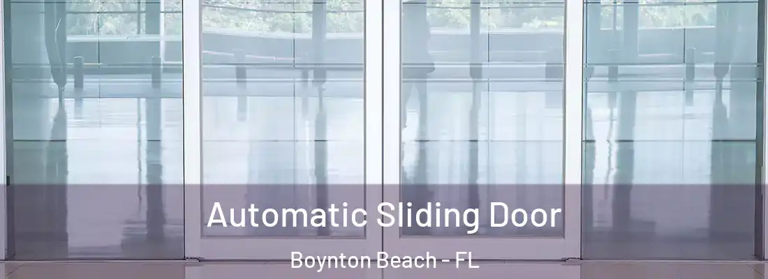  Automatic Sliding Door Boynton Beach - FL