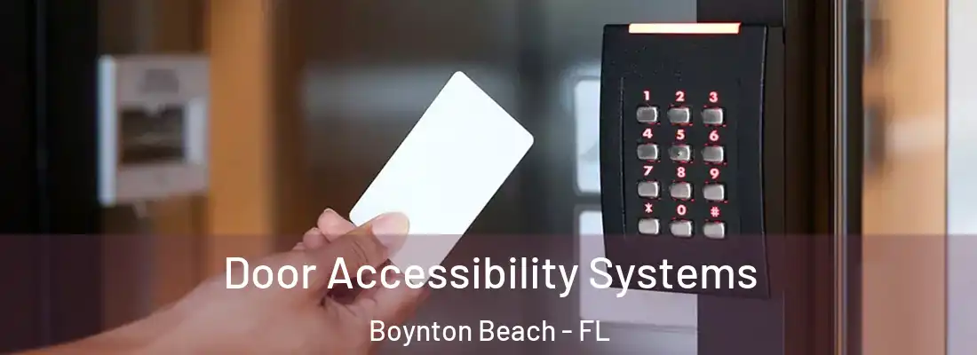  Door Accessibility Systems Boynton Beach - FL