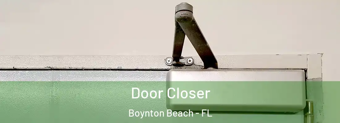  Door Closer Boynton Beach - FL