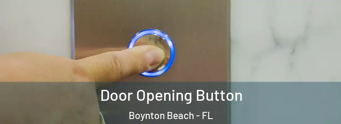  Door Opening Button Boynton Beach - FL