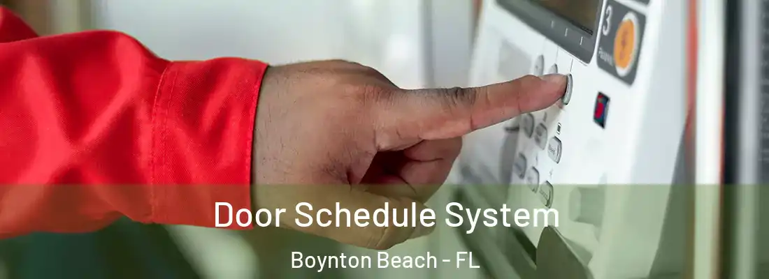  Door Schedule System Boynton Beach - FL