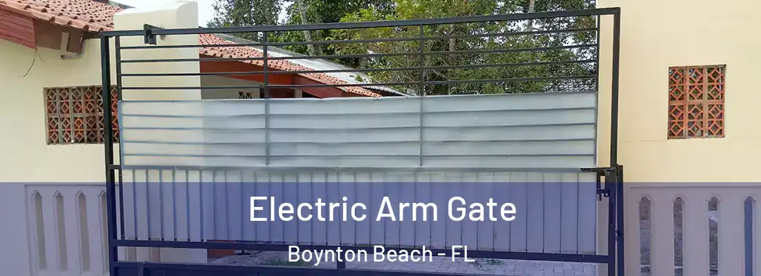  Electric Arm Gate Boynton Beach - FL