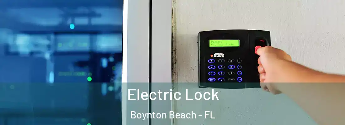  Electric Lock Boynton Beach - FL
