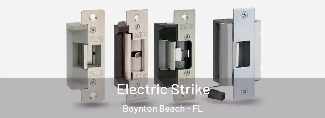Electric Strike Boynton Beach - FL