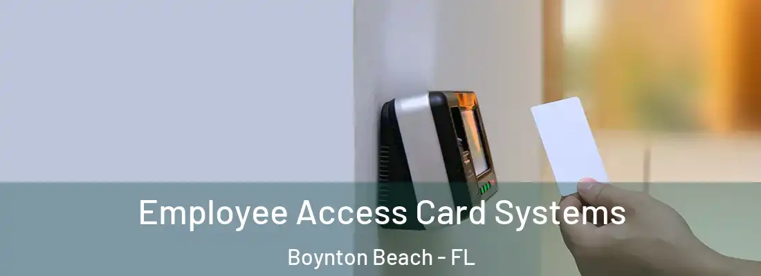  Employee Access Card Systems Boynton Beach - FL