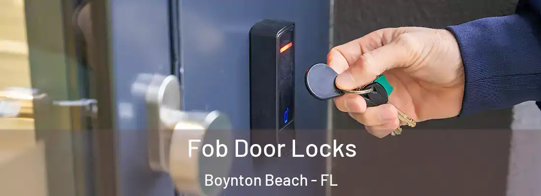  Fob Door Locks Boynton Beach - FL