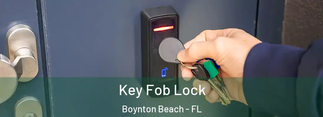  Key Fob Lock Boynton Beach - FL