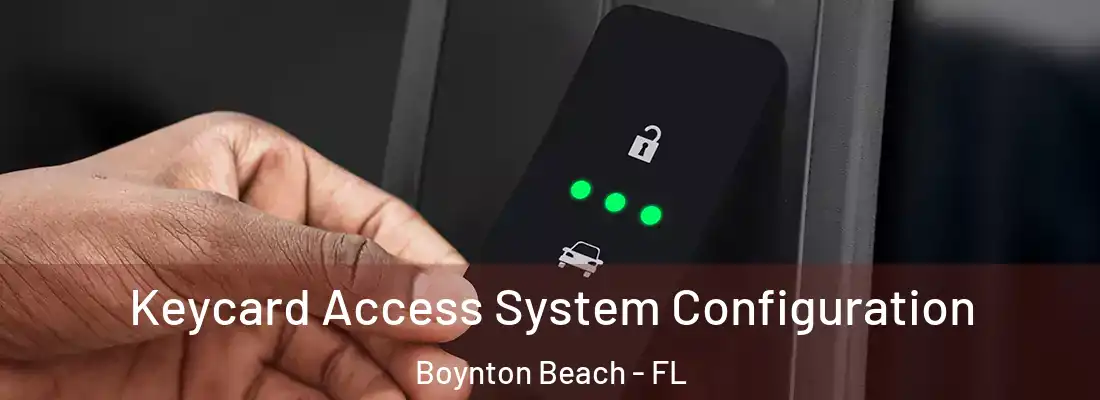  Keycard Access System Configuration Boynton Beach - FL