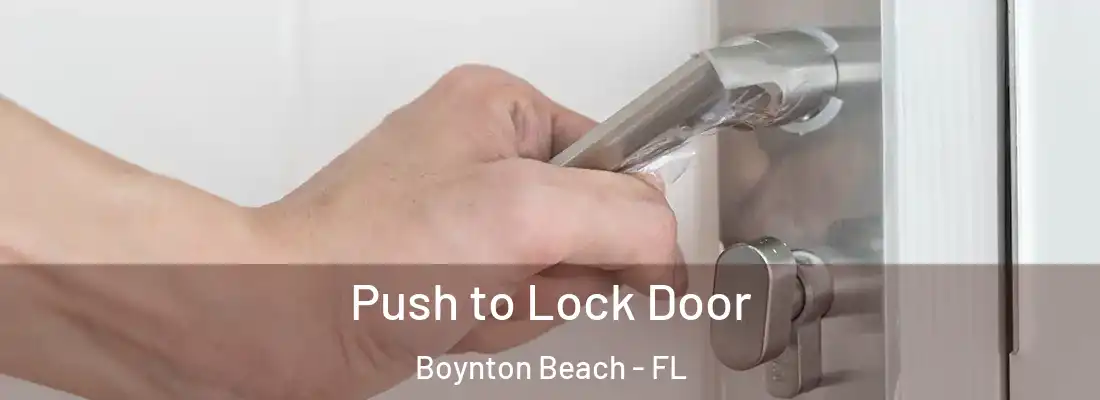  Push to Lock Door Boynton Beach - FL