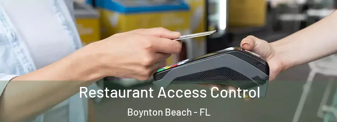  Restaurant Access Control Boynton Beach - FL