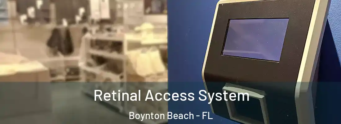  Retinal Access System Boynton Beach - FL