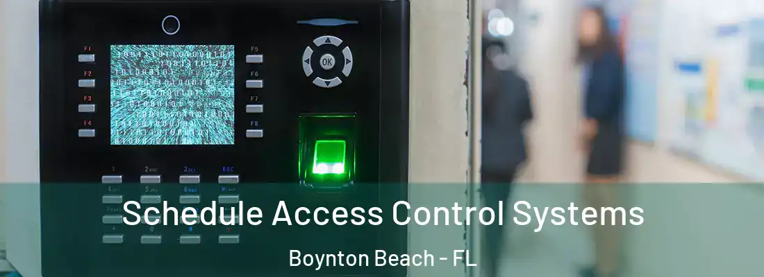  Schedule Access Control Systems Boynton Beach - FL