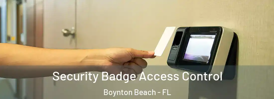  Security Badge Access Control Boynton Beach - FL