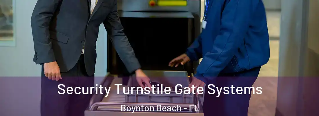  Security Turnstile Gate Systems Boynton Beach - FL