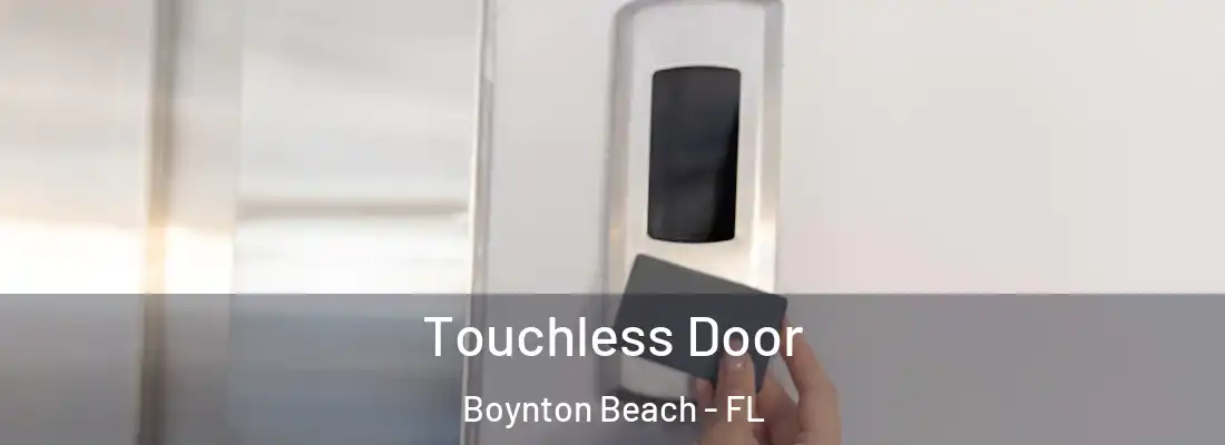  Touchless Door Boynton Beach - FL